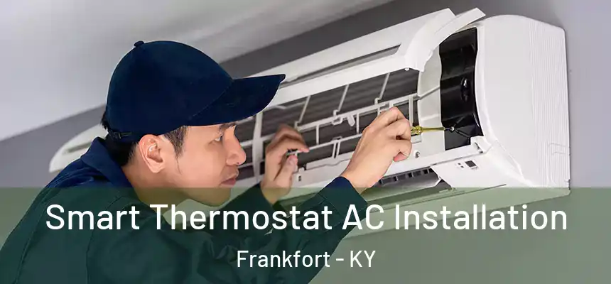  Smart Thermostat AC Installation Frankfort - KY